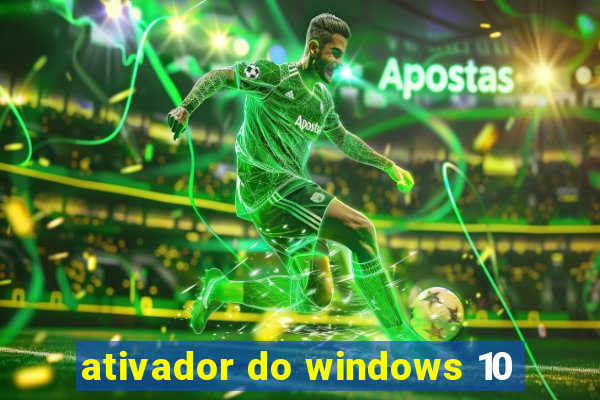 ativador do windows 10